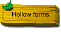 Hollow forms